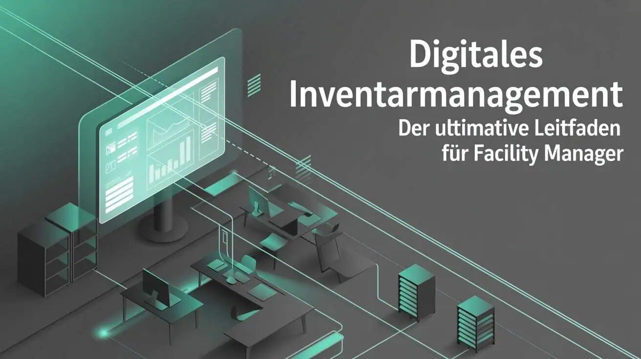 Digitales Inventarmanagement: Der ultimative Leitfaden für Facility Manager 1 Digitales Inventarmanagement: Der ultimative Leitfaden für Facility Manager